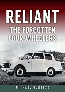 Reliant : The Forgotten Four-Wheelers, Paperback by Burgess, Michael, Like Ne... - Picture 1 of 1