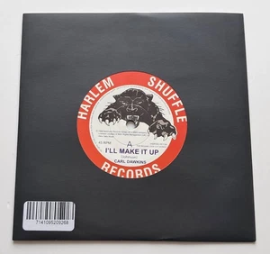 Carl Dawkins - I'll Make It Up UK 2022 Harlem Shuffle Records 7" Single - Picture 1 of 2