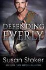 Defending Everly By Susan Stoker  New Paperback  Softback