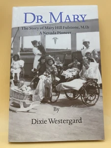 Dr. Mary: The Story of Dr. Mary Fulstone, a Nevada Pioneer HC Dixie Westergard - Bild 1 von 4