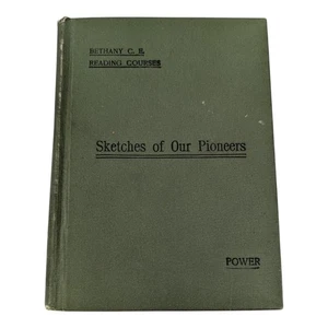 Vtg Ministry Bethany C. E. Reading Courses: Sketches Of Our Pioneers F. D. Power - Picture 1 of 23