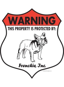 Warning! French Bulldog Property Protected - Beware Aluminum Dog Sign - 7" x 8" - Picture 1 of 4