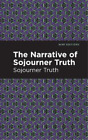 Sojourner Truth The Narrative of Sojourner Truth (Taschenbuch) Mint Editions