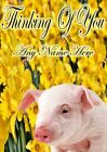 Pig  Thinking of you Thank you Any Occasion Personalised Card daff1