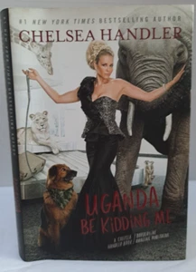 Uganda Be Kidding Me by Chelsea Handler (2014, Hardcover) - Picture 1 of 4