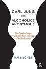 Carl Jung Et Alcoholics Anonymous: The Twelve Steps comme Un Spirituel Trajet De