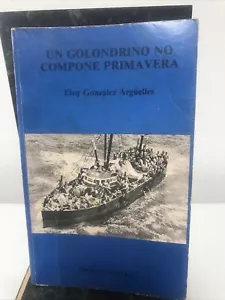 ELOY GONZALEZ ARGUELLES - UN GOLONDRINO NO COMPONE PRIMAVERA, 1984 (sp) - Foto 1 di 7
