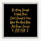 Black Gold Strong Enough To Stand Alone Quote Drinks Mat Coaster