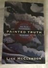 Painted Truth: An Alix Thorssen Mystery By Lise Mcclendon 1995 Signed Hardcover