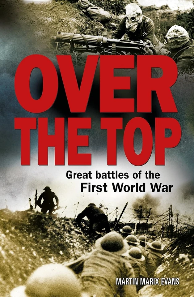 WW1 BATTLES OVER THE TOP GREAT BATTLES OF THE FIRST WORLD WAR BOOK 9781788880862