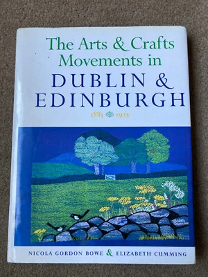 The Arts and Crafts in Dublin and Edinburgh, 1880-1930 by  Bowe, Nicola Gordon - Image 1 of 4