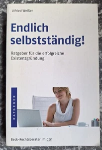 Endlich selbstständig!: Ratgeber für die erfolgreiche Existenzgründung, Ulfri - Bild 1 von 2