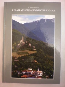 STENICO:FRATI MINORI A BORGO VALSUGANA MONASTERO CLARISSE CONVENTO S. FRANCESCO - Picture 1 of 1