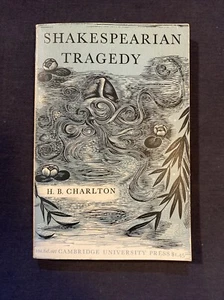 Shakespearian Tragedy by H.B. Charlton Paperback Book 1961 1st Ed 4th Printing - Picture 1 of 11