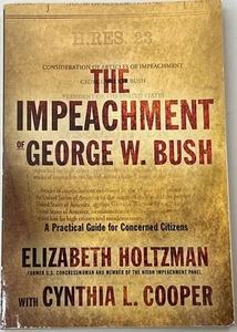 The Impeachment of George W. Bush Practical Guide for Concerned Citizens 2006 PB - Picture 1 of 1