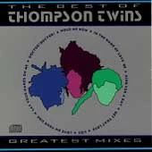 The Best of Thompson Twins: Greatest Mixes by Thompson Twins (CD, Aug-1988, Arista)