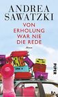 Von Erholung War Nie Die Rede: Roman Von Sawatzki, Andrea | Buch | Zustand Gut