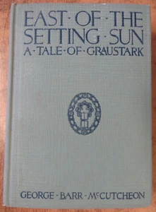 EAST OF THE SETTING SUN Graustark - George McCutcheon 1924 1st Ed. Dodd, Mead HC - Picture 1 of 13