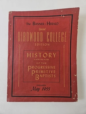 History of the Progressive Primitive Baptists; Birdwood College; Banner Hd; 1955 Foto 1 de 4