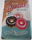 Best Donuts in Town Fresh & Delicious Metal Sign 11.75"x8" in New-Other Open Pkg