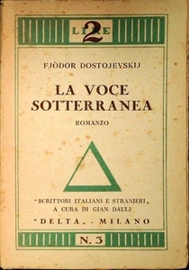 LA VOCE SOTTERRANEA - FJODOR DOSTOEVSKIJ - ED. DELTA 1919 - Picture 1 of 1