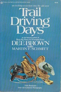 Trail Driving Days. Text by Dee Brown. Picture Research by Martin F. Schmitt. Br - Picture 1 of 1