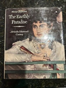 Werner Hofmann THE EARTHLY PARADISE Art in the Nineteenth Century 1961 - Picture 1 of 8