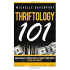 Thriftology 101: Make Money? Flipping Items At Thrift S - Paperback NEW Davenpor