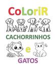 Colorir Cachorrinhos e Gatos: Vamos colorir? by Franklin Adeland Roosevelt Paper