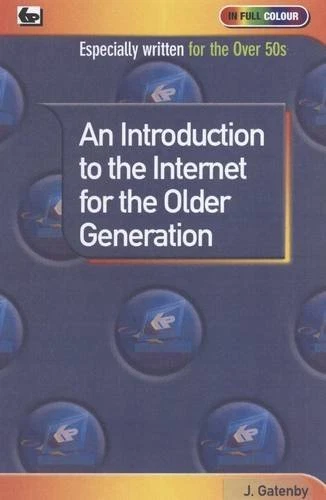 An Introduction to the Internet for the Older Generation By James Gatenby - Image 1 of 1