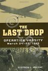 WWII - S. L. Wright - The last drop Operation Varsity march 24-25 , 1945 - 2008