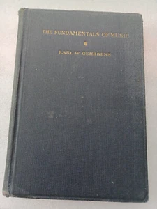 The Fundamentals of Music by Karl W. Gehrkens (HC 1924 antique book) - Picture 1 of 16