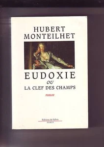 hubert Monteilhet - Eudoxie ou la clef des champs - Roman - Fallois Editions  - Bild 1 von 12