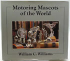Motoring Mascots of the World by Williams HB/DJ 1979 Hood Ornaments Book Revised