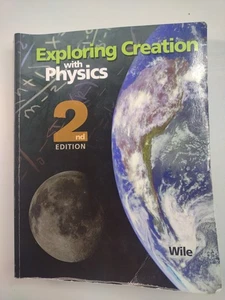 Apologia Exploring Creation with Physics 2nd Ed Trade Paperback Wile Homeschool - Picture 1 of 12