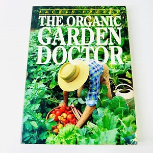 The Organic Garden Doctor by Jackie French Gardening Book Australian Gardens - Picture 1 of 11