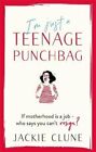 I'm Just a Teenage Punchbag POIGNANT AND FUNNY: A NOVEL FOR A G... 9781529382419
