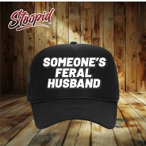 Someone's Feral Husband Trucker Hat Funny novelty adult hat - Picture 1 of 6