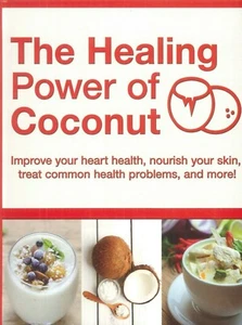 Healing Power Of Coconut 2017 Marcus Recipes Keto Heart Beauty Pets Weight Loss - Picture 1 of 9