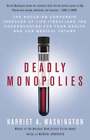 Deadly Monopolies: The Shocking Corporate Takeover of Life Itself--And the: Used