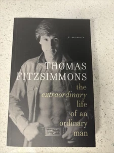 Thomas Fitzsimmons - the Extraordinary Life of an Ordinary Man : A Memoir by... - Imagen 1 de 4