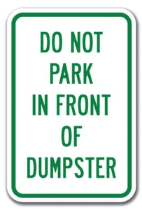 Do Not Park In Front Of Dumpster Sign 12" x 18" Heavy Gauge Aluminum Signs - Picture 1 of 4