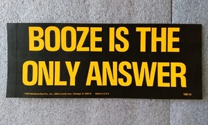 Pegatina para parachoques de humor 1974 Booze is the Only Answer - Imagen 1 de 2