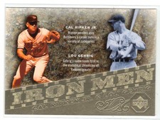2007 UPPER DECK "IRON MEN" LOU GEHRIG & CAL RIPKEN JR. #IM17 NICE