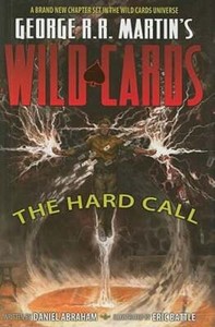 George RR Martin's Wild Cards: The Hard Call by Daniel Abraham: Used