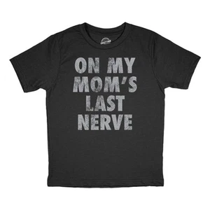 Youth Funny T Shirts On My Moms Last Nerve Sarcastic Novelty Tee for Kids - Picture 1 of 7