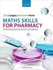 Maths Skills For Pharmacy Unlocking Pharmaceutical Calculations By Chris Langle