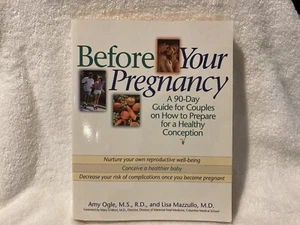 Before Your Pregnancy 2002 Amy Ogle 90 Day Guide Prepare For Healthy Conception - Bild 1 von 6