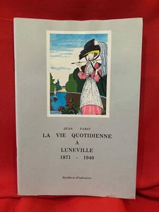PABST (Jean) - La Vie quotidienne à Lunéville (1871-1940). Lunéville, vers 1970. - Picture 1 of 6