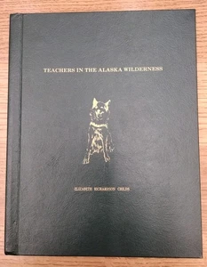Signed.  Teachers Alaska Wilderness.  Margaret Richardson 1924-1954.  HC.  1981 - Picture 1 of 14